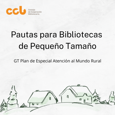 El GT Plan de Especial Atención al Medio Rural presenta las Pautas para Bibliotecas de Pequeño Tamaño